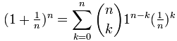 (1 + 1/n)^n = 总和 k=0 to n  [ (n选取k) 以 1^(n-k) 以 (1/n)^k ]