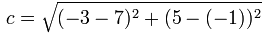 c =  [(-3-7)^2+(5-(-1))^2]的平方根