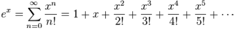  e^x = Sigma n=0 到无穷大 x^n/n! = 1 + x + x^2/2! + x^3/3! + x^4/4! + x^5/5! + ...。