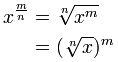 x^(m/n) = (x^m)的n次方根 = (x的n次方根)^m