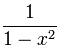 1/(1-x^2)