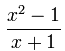 (x^2-1)/(x+1)