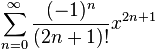 泰勒级数：[ (-1)^n / (2n+1)! ] 乘以 x^(2n+1) 从 n=0 到无穷大的总和