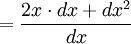 ( (2x)(dx) + (dx)^2 ) / dx