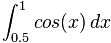 定积分 cos(x) dx 从 0.5 到 1