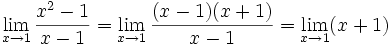 当 x 趋近 1 时 (x^2-1)/(x-1) 的极限 = 当 x 趋近 1 时 (x+1) 的极限