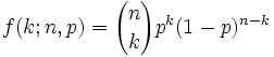 f(k;n,p) = (n取k) p^k (1-p)^(n-k)