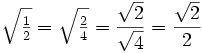 简化 sqrt(1/2) = sqrt(2/4) = sqrt(2)/sqrt(4) = sqrt(2)/2