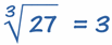 立方根 27 = 3